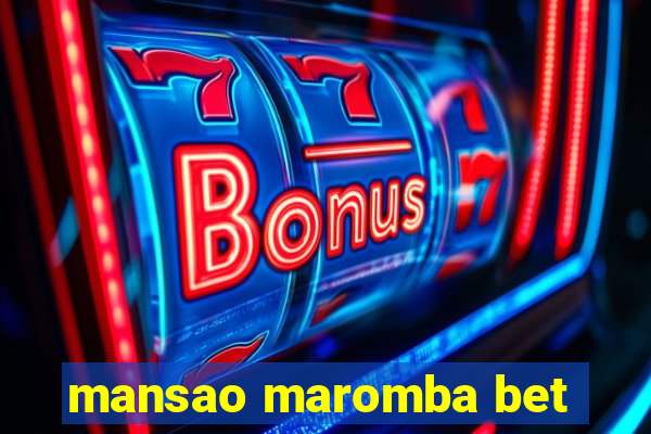 mansao maromba bet